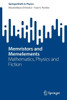 Memristors And Memelements: Mathematics, Physics And Fiction (Springerbriefs In Physics)