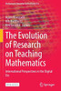 The Evolution Of Research On Teaching Mathematics: International Perspectives In The Digital Era (Mathematics Education In The Digital Era, 22)