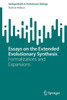 Essays On The Extended Evolutionary Synthesis: Formalizations And Expansions (Springerbriefs In Evolutionary Biology)