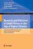 Research And Education In Urban History In The Age Of Digital Libraries: Third International Workshop, Uhdl 2023, Munich, Germany, March 27-28, 2023, ... In Computer And Information Science, 1853)
