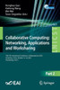 Collaborative Computing: Networking, Applications And Worksharing: 18Th Eai International Conference, Collaboratecom 2022, Hangzhou, China, October ... And Telecommunications Engineering, 461)