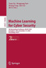 Machine Learning For Cyber Security: 4Th International Conference, Ml4Cs 2022, Guangzhou, China, December 24, 2022, Proceedings, Part Ii (Lecture Notes In Computer Science, 13656)