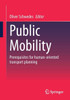 Public Mobility: Prerequisites For Human-Oriented Transport Planning