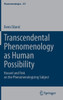 Transcendental Phenomenology As Human Possibility: Husserl And Fink On The Phenomenologizing Subject (Phaenomenologica, 237)