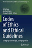 Codes Of Ethics And Ethical Guidelines: Emerging Technologies, Changing Fields (The International Library Of Ethics, Law And Technology, 23)