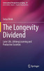 The Longevity Dividend: Later Life, Lifelong Learning And Productive Societies (International Perspectives On Aging, 39)