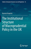 The Institutional Structure Of Macroprudential Policy In The Uk (Studies In European Economic Law And Regulation, 26)