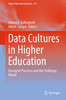 Data Cultures In Higher Education: Emergent Practices And The Challenge Ahead (Higher Education Dynamics, 59)