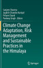 Climate Change Adaptation, Risk Management And Sustainable Practices In The Himalaya
