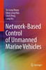 Network-Based Control Of Unmanned Marine Vehicles
