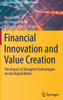 Financial Innovation And Value Creation: The Impact Of Disruptive Technologies On The Digital World (Financial Innovation And Technology)
