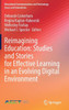 Reimagining Education: Studies And Stories For Effective Learning In An Evolving Digital Environment: Reimagining Education (Educational Communications And Technology: Issues And Innovations)