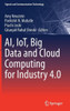 Ai, Iot, Big Data And Cloud Computing For Industry 4.0 (Signals And Communication Technology)