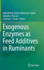 Exogenous Enzymes As Feed Additives In Ruminants