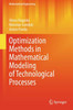 Optimization Methods In Mathematical Modeling Of Technological Processes (Mathematical Engineering)