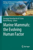 Marine Mammals: The Evolving Human Factor (Ethology And Behavioral Ecology Of Marine Mammals)