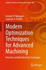 Modern Optimization Techniques For Advanced Machining: Heuristic And Metaheuristic Techniques (Studies In Systems, Decision And Control, 485)