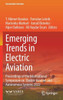 Emerging Trends In Electric Aviation: Proceedings Of The International Symposium On Electric Aviation And Autonomous Systems 2022 (Sustainable Aviation)