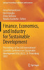 Finance, Economics, And Industry For Sustainable Development: Proceedings Of The 3Rd International Scientific Conference On Sustainable Development ... Proceedings In Business And Economics)