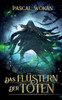 Das Flüstern Der Toten: (Nekromanten-Zyklus Ii/Iii) (German Edition)