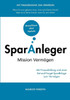 Sparanleger: Mission Vermögen - Mit Finanzbildung Und Einer Set-And-Forget-Sparanlage Zum Vermögen (German Edition)