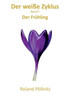 Der Weiße Zyklus: Der Frühling (German Edition)
