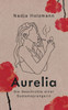 Aurelia: Die Geschichte Einer Systemsprengerin (German Edition)