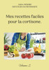 Mes Recettes Faciles Pour La Cortisone.: Volume 2. (French Edition)