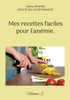 Mes Recettes Faciles Pour L'Anémie.: Volume 2. (French Edition)