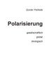 Polarisierung: Gesellschaftlich Global Ökologisch (German Edition)