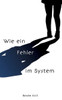 Wie Ein Fehler Im System (German Edition)