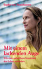 Mit Einem Lachenden Auge: Wie Eine Unheilbare Krankheit Das Leben Verändert (German Edition)