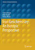 Iron Geochemistry: An Isotopic Perspective (Advances in Isotope Geochemistry)