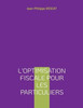 L'Optimisation Fiscale Pour Les Particuliers (French Edition)