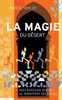 La Magie Du Désert: Mon Parcours Épique Au Marathon Des Sables (French Edition)