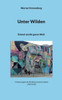 Unter Wilden: Einmal Um Die Ganze Welt (German Edition)