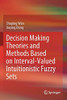 Decision Making Theories and Methods Based on Interval-Valued Intuitionistic Fuzzy Sets