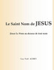 Le Saint Nom De Jésus: Jésus Le Nom Au-Dessus De Tout Nom (French Edition)