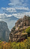 Das Meteora Wanderbuch: Zu Fuß Auf Den Beliebtesten Routen Zu Den Klöstern (German Edition)