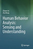Human Behavior Analysis: Sensing and Understanding
