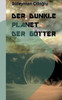 Der Dunkle Planet Der Götter (German Edition)