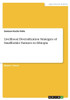 Livelihood Diversification Strategies Of Smallholder Farmers In Ethiopia