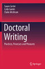 Doctoral Writing: Practices, Processes and Pleasures
