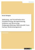 Marketing- Und Vertriebstheorien. Trendforschung, Ideengewinnung, Selektion Und Bewertung, Zielgruppenfindung, Hakenmodell, Lean Startup, Markenmanagement (German Edition)