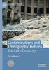 Contaminations and Ethnographic Fictions: Southern Crossings (Palgrave Studies in Literary Anthropology)