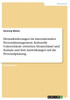 Herausforderungen Im Internationalen Personalmanagement. Kulturelle Unterschiede Zwischen Deutschland Und Kanada Und Ihre Auswirkungen Auf Die Personalplanung (German Edition)