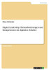 Digital Leadership. Herausforderungen Und Kompetenzen Im Digitalen Zeitalter (German Edition)