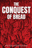 The Conquest of Bread