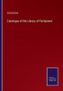 Catalogue Of The Library Of Parliament