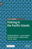 Policing In The Pacific Islands (Palgrave's Critical Policing Studies)
